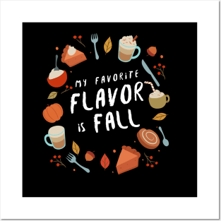 My Favorite Flavor Is Fall - Autumn Design to Show Off Your Favorite Season Posters and Art